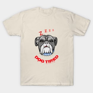 Dog Tired T-Shirt